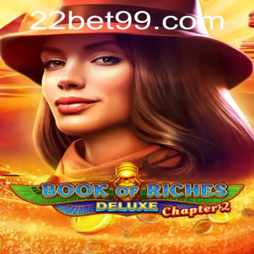 Exploring the Thrills of Book of Riches Deluxe Chapter 2 on 22Bet.com