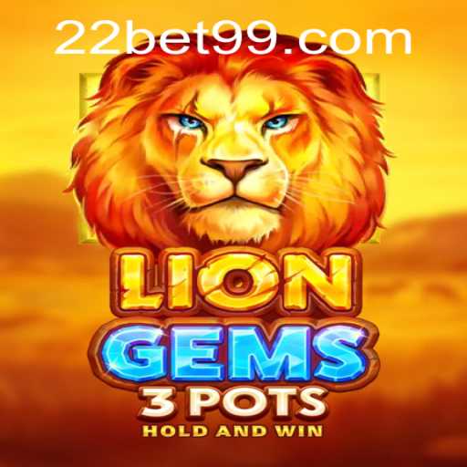 Exploring the Exciting World of LionGems3pots on 22Bet.com