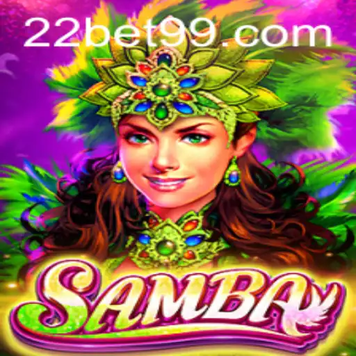 Discovering the Exciting World of Samba: A Game Brought to You by 22Bet.com